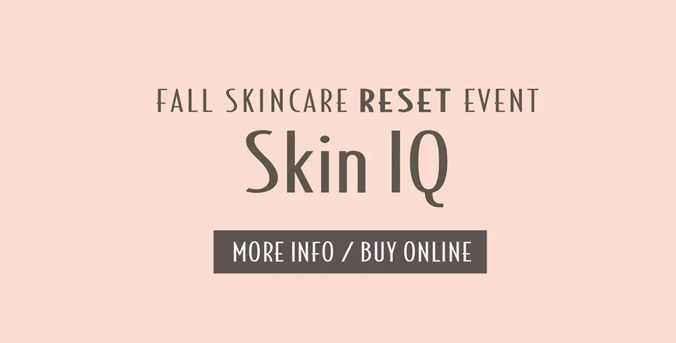 Fall Skincare RESET with SkinIQ
